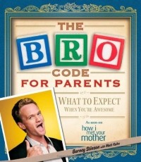  - The Bro Code for Parents: What to Expect When You're Awesome