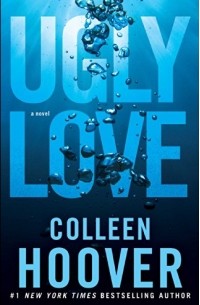 Ugly love colleen hoover. Смотреть фото Ugly love colleen hoover. Смотреть картинку Ugly love colleen hoover. Картинка про Ugly love colleen hoover. Фото Ugly love colleen hoover