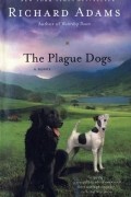 Richard Adams - The Plague Dogs