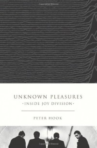 Peter Hook - Unknown Pleasures: Inside Joy Division