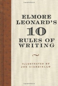  - Elmore Leonard's 10 Rules of Writing
