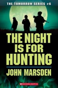 John Marsden - The Night Is for Hunting