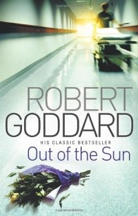 Robert Goddard - Out Of The Sun