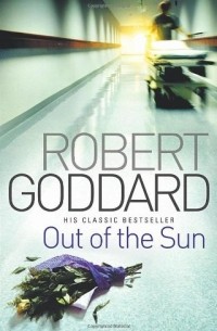 Robert Goddard - Out Of The Sun