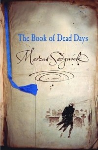 Marcus Sedgwick - The Book of Dead Days