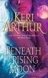 Keri Arthur - Beneath a Rising Moon