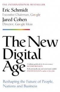  - The New Digital Age: Reshaping the Future of People, Nations and Business