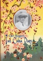 Jeffrey H.D. Cornelius-White - Carl Rogers: The China Diary