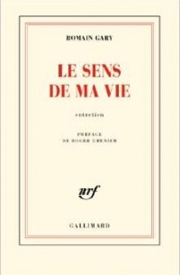 Romain Gary - Le sens de ma vie: Entretien