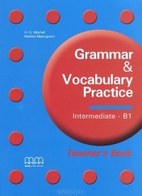  - Grammar and Vocabulary Practice: B1: Theacher's Book
