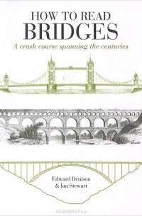  - How to Read Bridges: A Crash Course Spanning the Centuries
