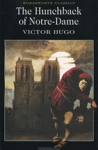 Victor Hugo - The Hunchback of Notre-Dame