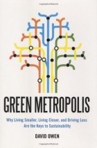 David Owen - Green Metropolis: What the City Can Teach the Country About True Sustainability