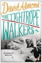 David Almond - The Tightrope Walkers