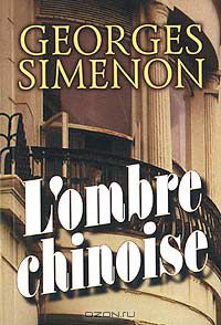 Georges Simenon - L'Ombre chinoise