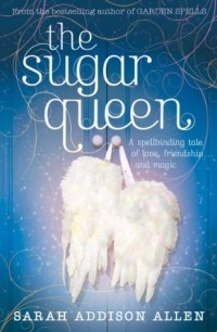 Sarah Addison Allen - The Sugar Queen