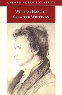William Hazlitt - Selected Writings