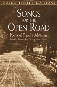 The American Poetry & Literacy Project - Songs for the Open Road: Poems of Travel and Adventure