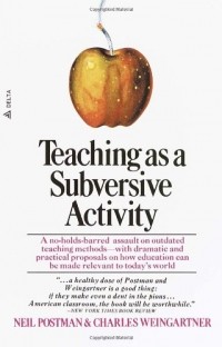 Neil Postman - Teaching as a Subversive Activity