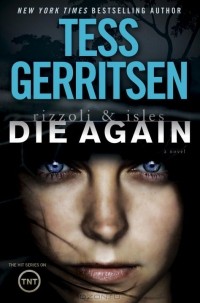 Tess Gerritsen - Die Again