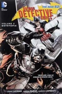  - Batman: Detective Comics, Volume 5: Gothtopia