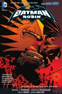 Питер Дж. Томаси - Batman and Robin, Volume 4: Requiem for Damian