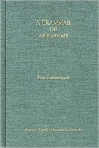 John Huehnergard - A Grammar of Akkadian