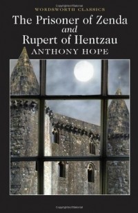Anthony Hope - The Prisoner of Zenda and Rupert of Hentzau