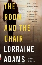 Лоррейн Адамс - The Room and the Chair