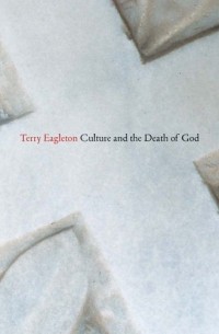 Terry Eagleton - Culture and the death of God