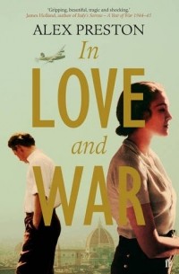 Alex Preston - In Love and War