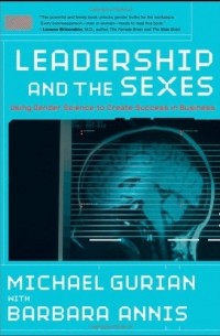  - Leadership and the Sexes: Using Gender Science to Create Success in Business