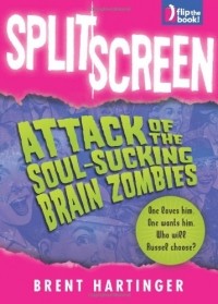 Брент Хартингер - Split Screen: Attack of the Soul-Sucking Brain Zombies / Bride of the Soul-Sucking Brain Zombies