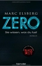 Marc Elsberg - ZERO - Sie wissen, was du tust