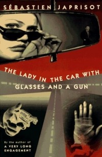 Sebastien Japrisot - The Lady in the Car with Glasses and a Gun