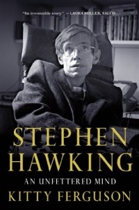 Kitty Ferguson - Stephen Hawking: An Unfettered Mind