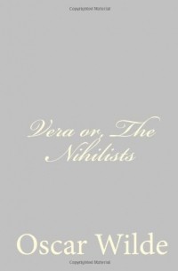 Vera or, The Nihilists