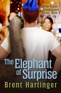 Брент Хартингер - The Elephant of Surprise