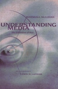 Marshall Mcluhan - Understanding Media: The Extensions of Man