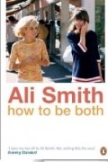 Ali Smith - How to be Both