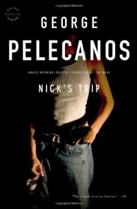 George Pelecanos - Nick's Trip