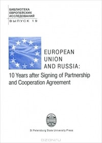  - European Union and Russia: 10 Years after Signing of Partnership and Cooperation Agreement