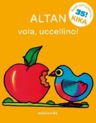 Tullio F. Altan - Vola, uccellino!