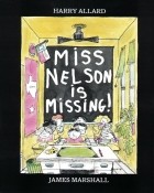 Гарри Аллард - Miss Nelson Is Missing!