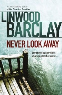 Linwood Barclay - Never Look Away