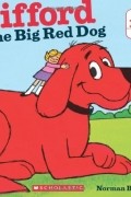Norman Bridwell - Clifford the Big Red Dog