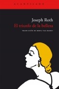 Joseph Roth - El triunfo de la belleza