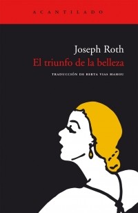 Joseph Roth - El triunfo de la belleza