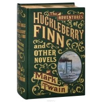 Mark Twain - The Adventures of Huckleberry Finn and other Novels (сборник)