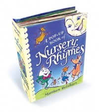 Мэтью Рэйнарт - A Pop-up Book of Nursery Rhymes.